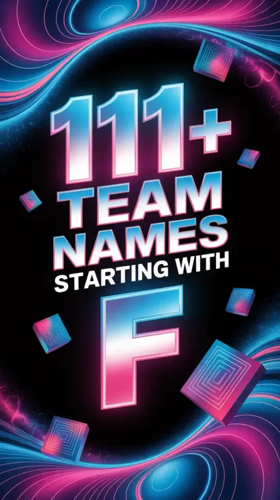 111+ Team Names Starting with F