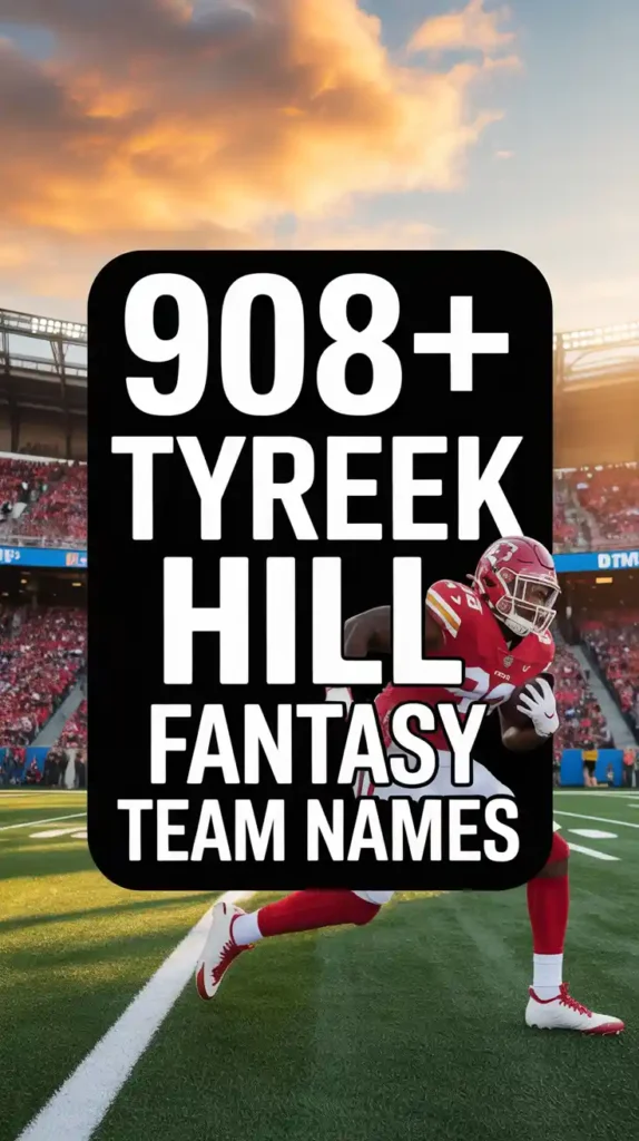 Tyreek Hill Fantasy Team Names