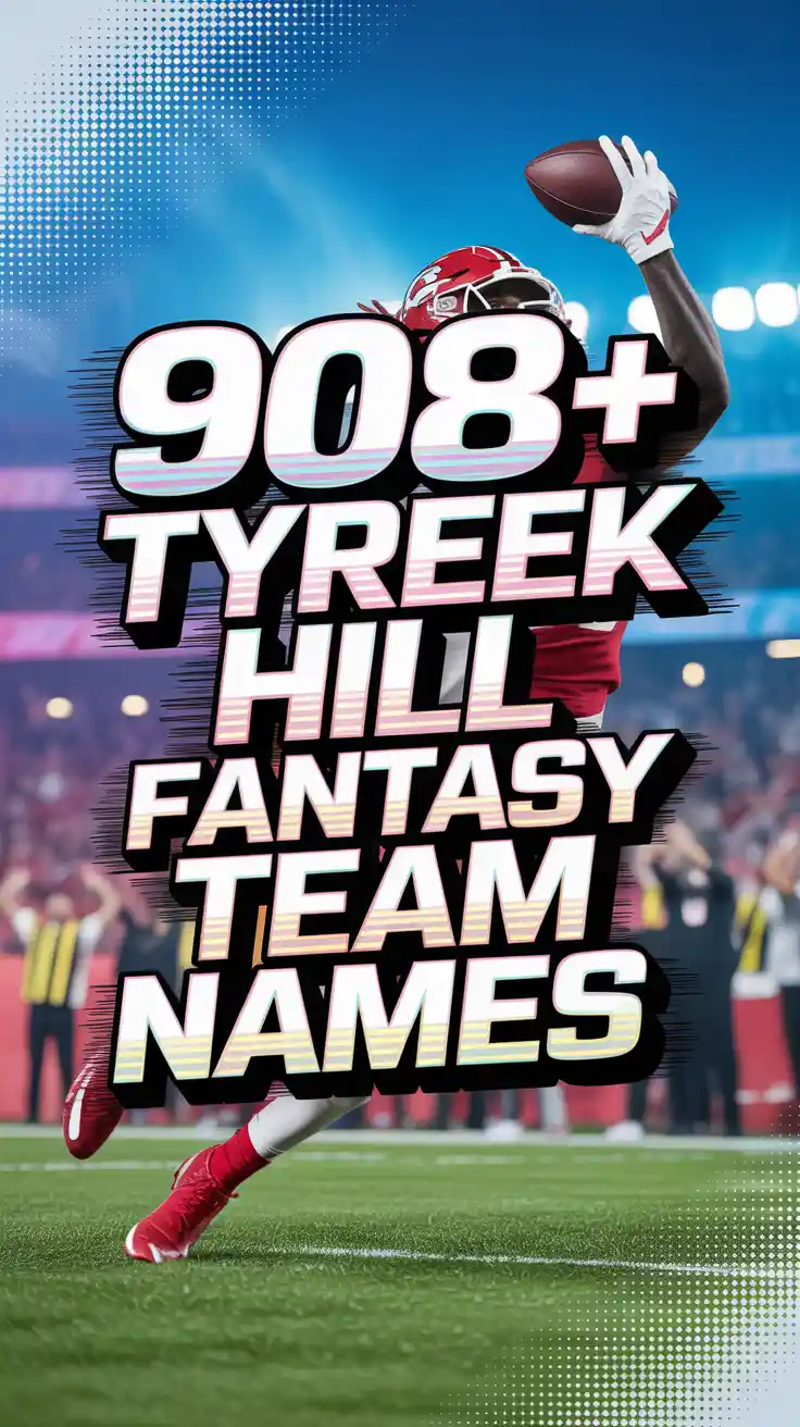 Tyreek Hill Fantasy Team Names