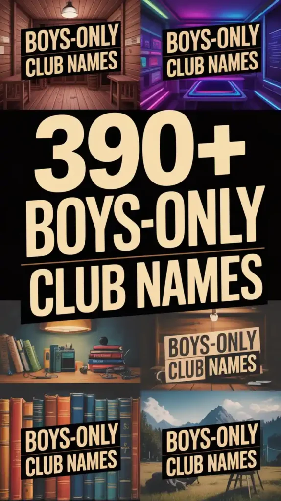Boys-Only Club Names